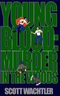 Young Blood: Murder in the Woods