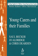 Young Carers and Their Families - Becker, Saul, and Aldridge, Jo, and Dearden, Chris