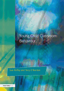 Young Children and Classroom Behaviour: Needs, Perspectives and Strategies