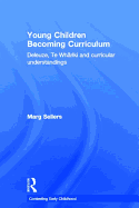 Young Children Becoming Curriculum: Deleuze, Te Whariki and curricular understandings