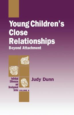 Young Children s Close Relationships: Beyond Attachment - Dunn, Judy