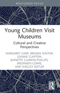 Young Children Visit Museums: Cultural and Creative Perspectives
