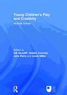 Young Children's Play and Creativity: Multiple Voices