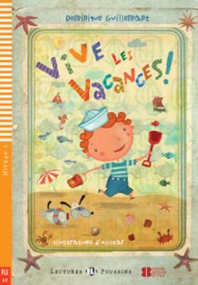 Young ELI Readers - French: Vive les vacances! + downloadable multimedia - Guillemant, Dominique