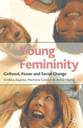 Young Femininity: Girlhood, Power and Social Change