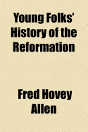 Young Folks' History of the Reformation