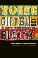 Young, Gifted & Black: The Story of Trojan Records