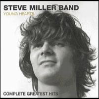 Young Hearts: Complete Greatest Hits - The Steve Miller Band