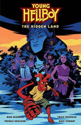 Young Hellboy: The Hidden Land - Mignola, Mike (From an idea by), and Sniegoski, Thomas E