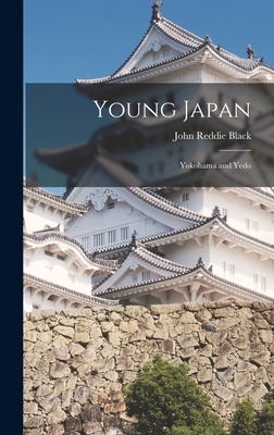 Young Japan: Yokohama and Yedo - Black, John Reddie