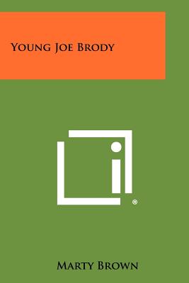 Young Joe Brody - Brown, Marty