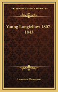 Young Longfellow 1807-1843