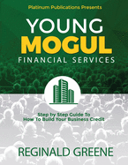 Young Mogul Financial Services Step by Step Guide to How To Build Your Business Credit