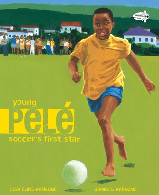 Young Pele: Soccer's First Star - Cline-Ransome, Lesa