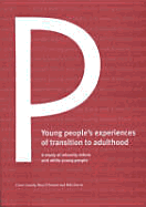 Young People's Experiences of Transition to Adulthood: A Study of Minority Ethnic and White Young People - Cassidy, Clare, and Joseph Rowntree Foundation