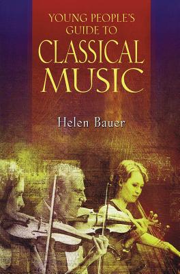 Young People's Guide to Classical Music - Bauer, Helen