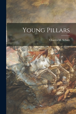 Young Pillars - Schulz, Charles M (Charles Monroe) (Creator)