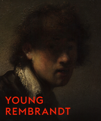 Young Rembrandt - Van Camp, An, and Brown, Christopher, and Vogelaar, Christiaan