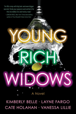 Young Rich Widows: A Novel - Belle, Kimberly, and Fargo, Layne, and Holahan, Cate