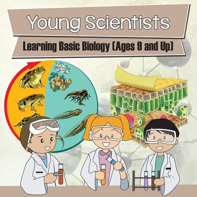 Young Scientists: Learning Basic Biology (Ages 9 and Up) - Baby Professor