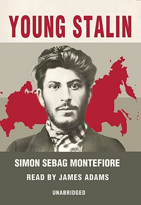 Young Stalin - Montefiore, Simon Sebag, and Adams, James (Read by)