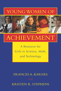 Young Women of Achievement: A Resource for Girls in Science, Math, and Technology