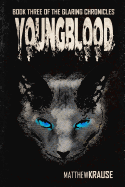 Youngblood: Book Three of the Glaring Chronicles