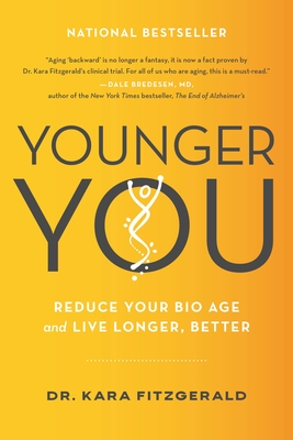 Younger You: Reduce Your Bio Age and Live Longer, Better - Fitzgerald, Kara N