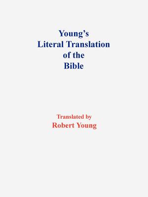 Young's Literal Translation of the Bible-OE - Young, Robert, MD (Translated by)