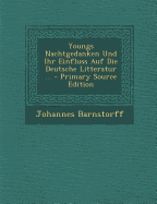 Youngs Nachtgedanken Und Ihr Einfluss Auf Die Deutsche Litteratur ... - Barnstorff, Johannes