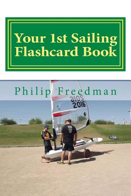 Your 1st Sailing Flashcard Book: Learning the Basics - Freedman, Philip