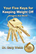 Your 5 Keys to Keeping Weight Off: Answers that Work!