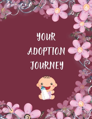 Your Adoption Journey: An Adoption Journal For Adoptive Parents to Gather & Record Precious Memories To Gift It To Your Adopted Child - Maroon Cover - Factory, Journals