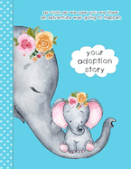 Your Adoption Story. As Soon As We Saw You We Knew An Adventure Was Going To Happen: A Keepsake Journal To Gather & Record Precious Memories To Gift To Your Adopted Child, Cute Elephants Pink