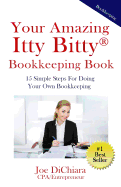 Your Amazing Itty Bitty Bookkeeping Book: Organize Your Books & Records for Business Success