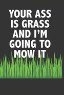 Your Ass Is Grass and I'm Going to Mow It: For Burger Lovers