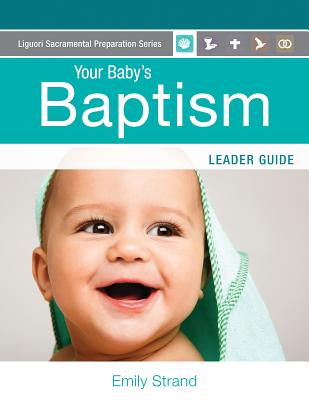Your Baby's Baptism: Leader Guide - Strand, Emily
