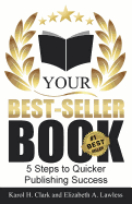Your Best-Seller Book: 5 Steps to Quicker Publishing Success