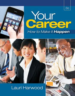 Your Career: How To Make It Happen (with Career Transitions Printed Access Card) - Harwood, Lauri