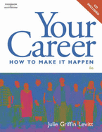 Your Career: How to Make It Happen - Levitt, Julie Griffin