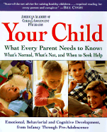 Your Child: A Parent's Guide to the Changes and Challenges of Childhood
