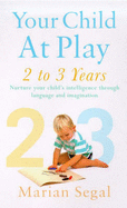 Your Child at Play: Growing Up, Language and the Imagination