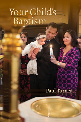 Your Child's Baptism: Revised Edition - Turner, Paul