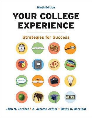 Your College Experience: Strategies for Success - Gardner, John N, and Jewler, A Jerome, and Barefoot, Betsy O