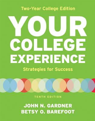 Your College Experience, Two Year College Edition - Gardner, John N, and Barefoot, Betsy O