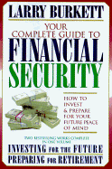 Your Complete Guide to Financial Security: How to Invest and Prepare for Your Future Peace of Mind - Burkett, Larry