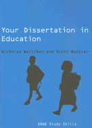 Your Dissertation in Education - Walliman, Nicholas Stephen Robert, and Buckler, Scott