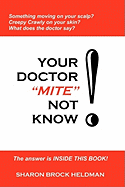 Your Doctor "Mite" Not Know