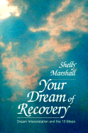 Your Dream of Recovery: Dream Interpretation and the 12 Steps