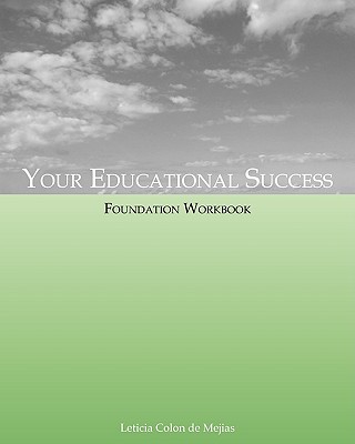 Your Educational Success Foundation Workbook - Colon De Mejias, Leticia
